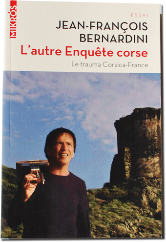 L'autre enqu&ecirc;te corse, par Jean-Fran&ccedil;ois Bernardini